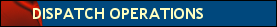 Dispatch Operations