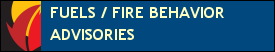 Fuels / Fire Behavior Advisories