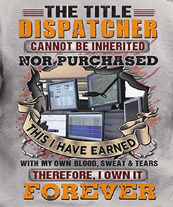 a saying about the honor of being a dispatcherr